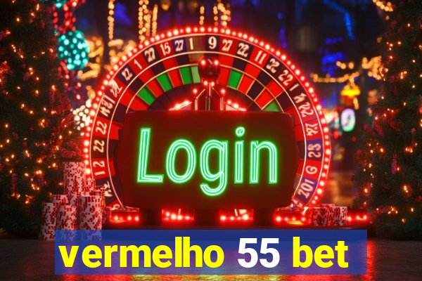 vermelho 55 bet